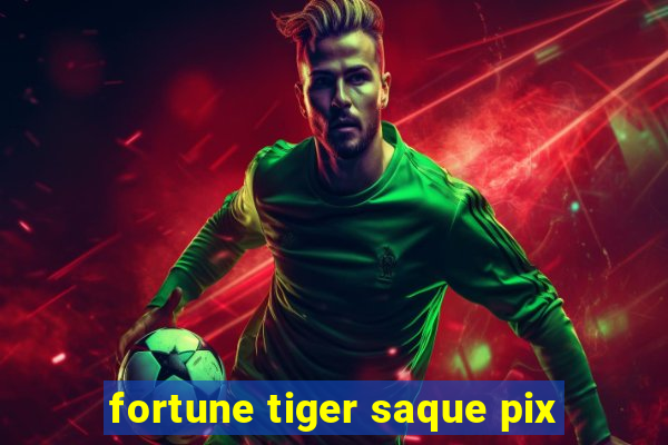 fortune tiger saque pix